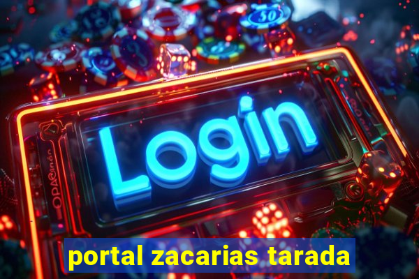 portal zacarias tarada